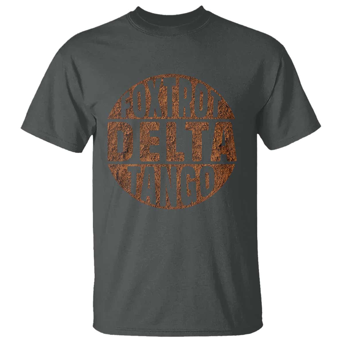 Foxtrots Delta Tangos T Shirt - Sarcastic Funny Military Alphabet Sayings Humor Tee TS10 Dark Heather Print Your Wear