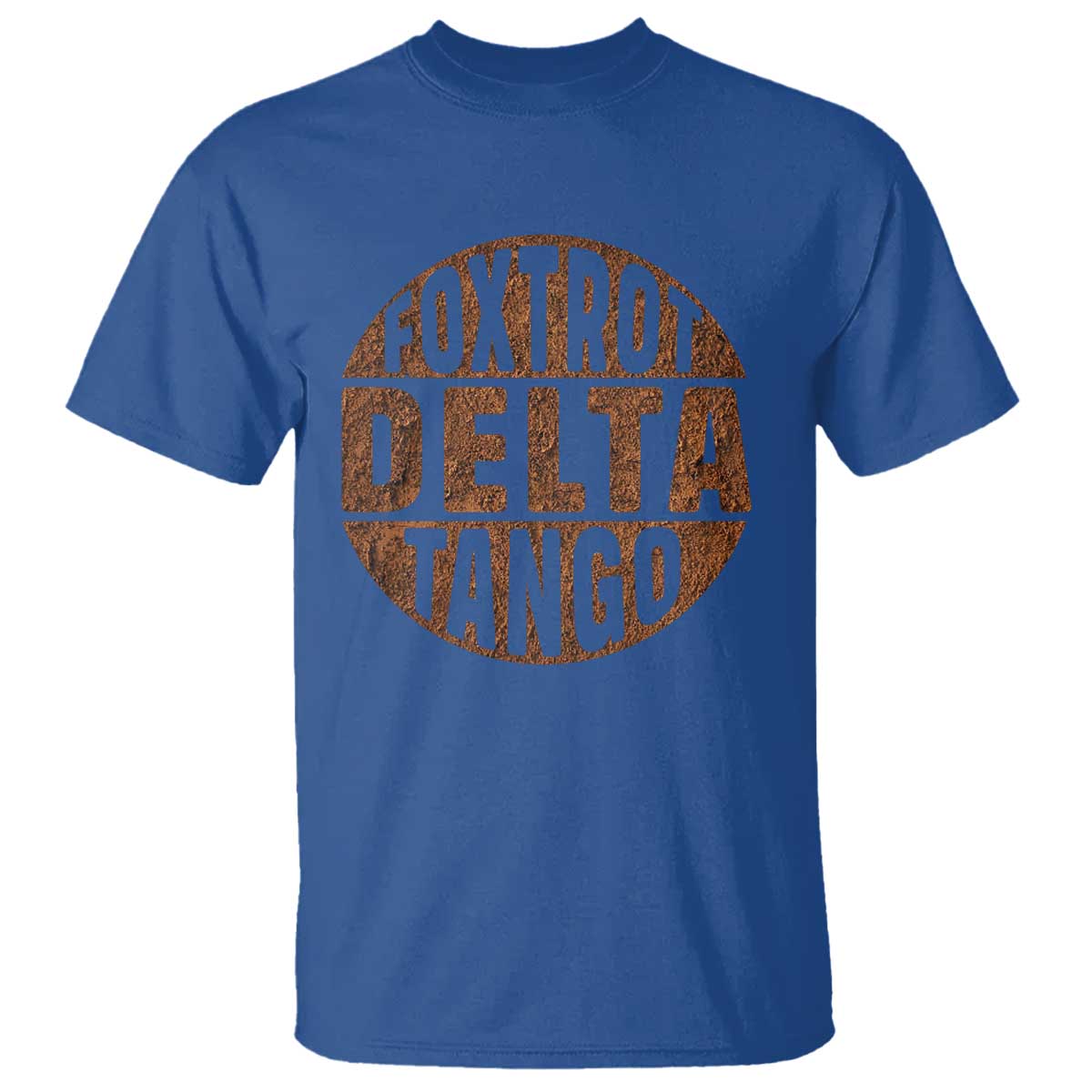 Foxtrots Delta Tangos T Shirt - Sarcastic Funny Military Alphabet Sayings Humor Tee TS10 Royal Blue Print Your Wear