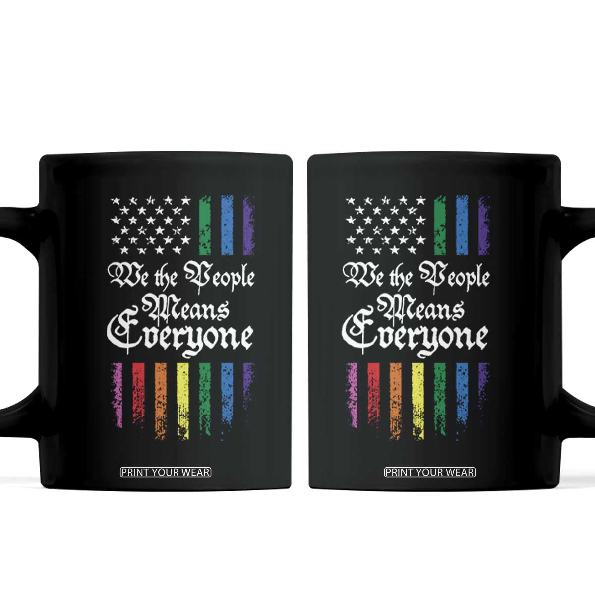 We The People Means Everyone Coffee Mug LGBTQ Rainbow USA Flag Gay Pride LGBT Ally TS10 Black Print Your Wear