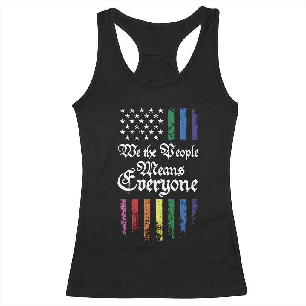 We The People Means Everyone Racerback Tank Top LGBTQ Rainbow USA Flag Gay Pride LGBT Ally TS10 Black Print Your Wear