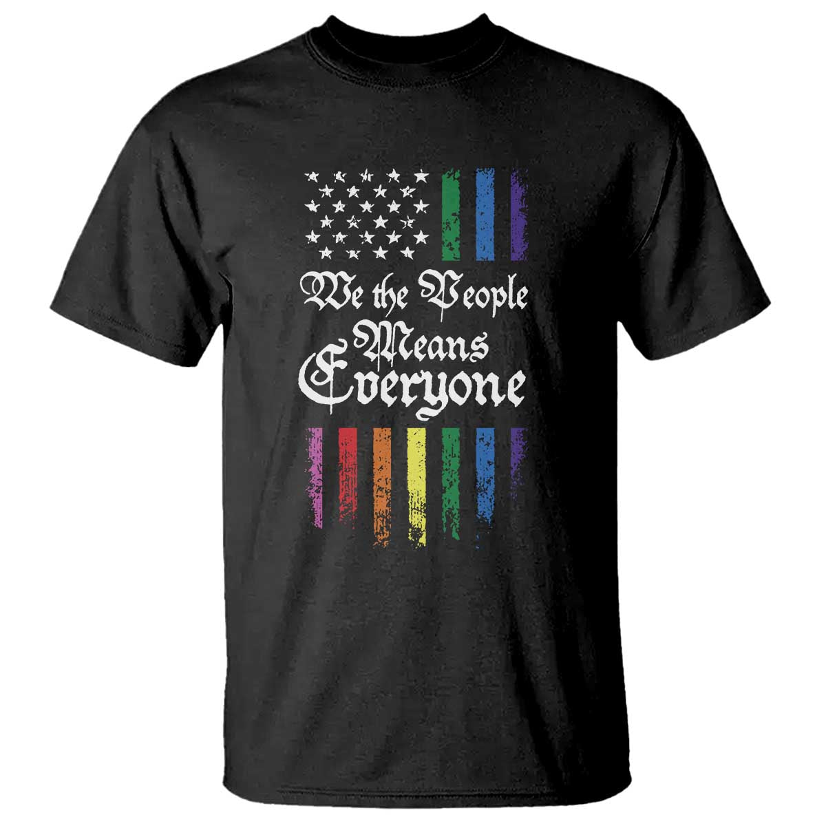 We The People Means Everyone T Shirt LGBTQ Rainbow USA Flag Gay Pride LGBT Ally TS10 Black Print Your Wear