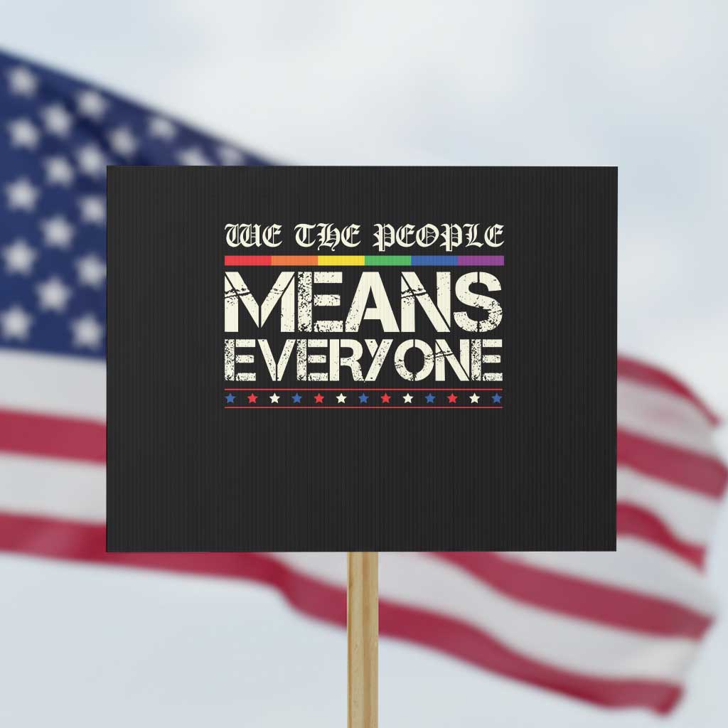 We The People Means Everyone Lgbt Equality Protest Sign TS10 Horizontal 18