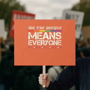 We The People Means Everyone Lgbt Equality Protest Sign TS10 Horizontal 18" × 24" Orange Print Your Wear