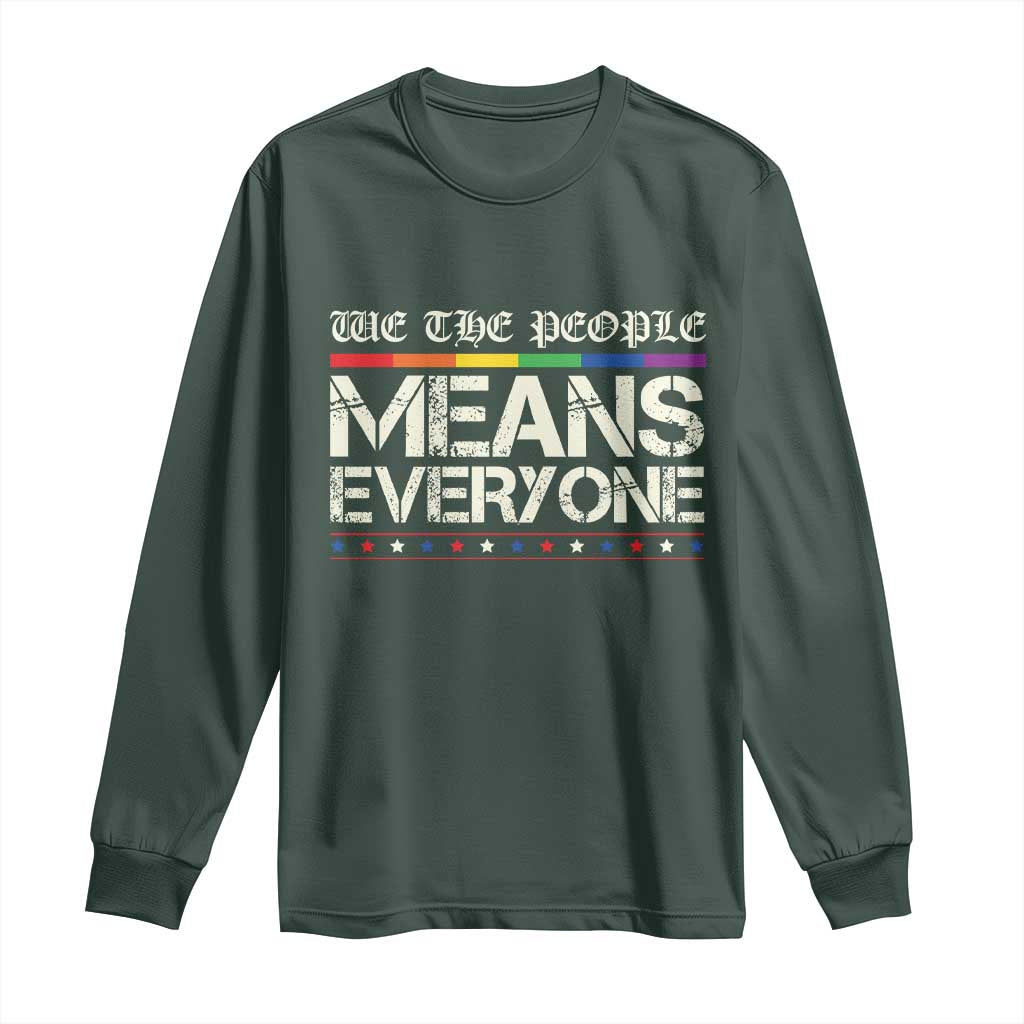 We The People Means Everyone Lgbt Equality Long Sleeve Shirt TS10 Dark Forest Green Print Your Wear