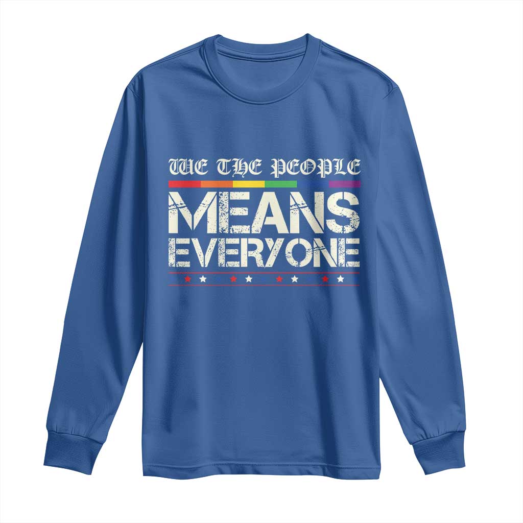 We The People Means Everyone Lgbt Equality Long Sleeve Shirt TS10 Royal Blue Print Your Wear