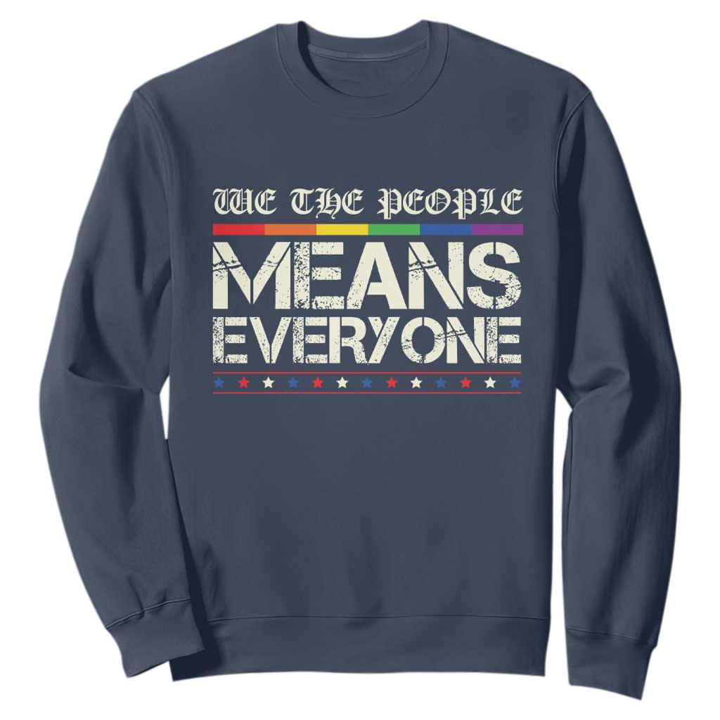 We The People Means Everyone Lgbt Equality Sweatshirt TS10 Navy Print Your Wear