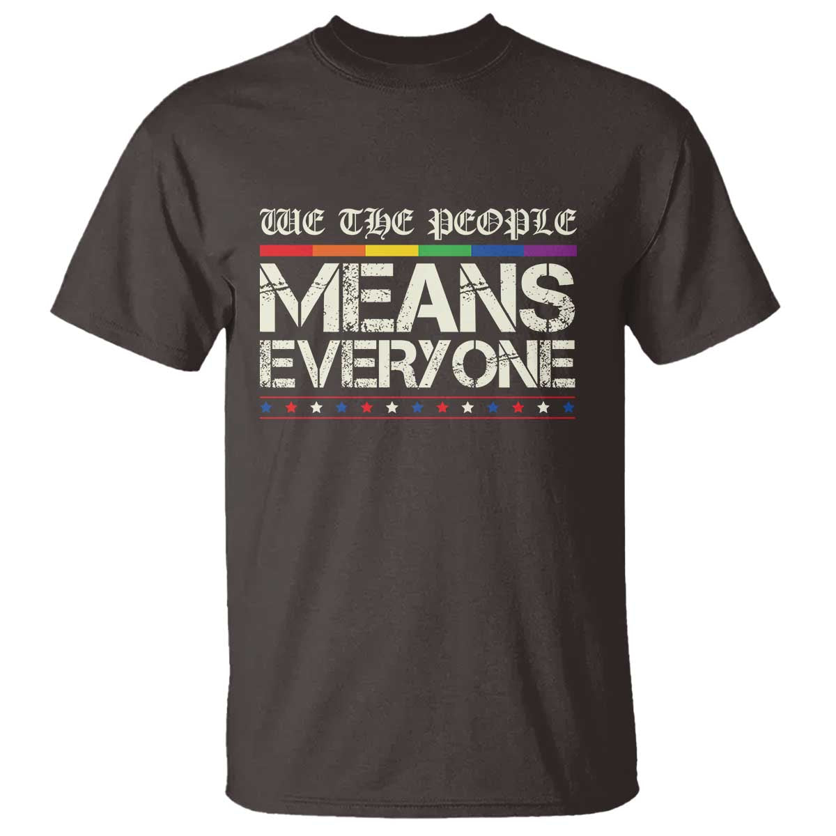 We The People Means Everyone Lgbt Equality T Shirt TS10 Dark Chocolate Print Your Wear