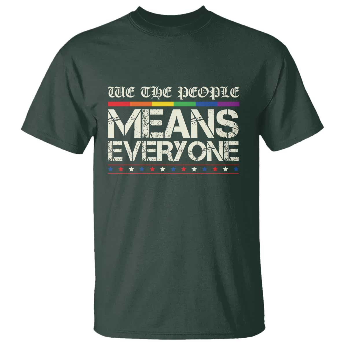 We The People Means Everyone Lgbt Equality T Shirt TS10 Dark Forest Green Print Your Wear