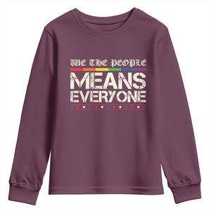 We The People Means Everyone Lgbt Equality Youth Sweatshirt TS10 Maroon Print Your Wear