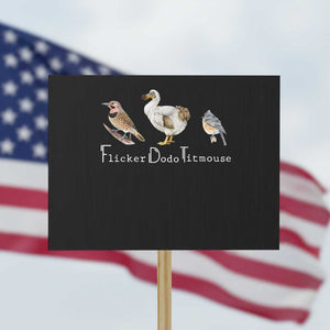 Subtle FDT Protest Sign Flicker Dodo Titmouse Bird TS10 Horizontal 18" × 24" Black Print Your Wear
