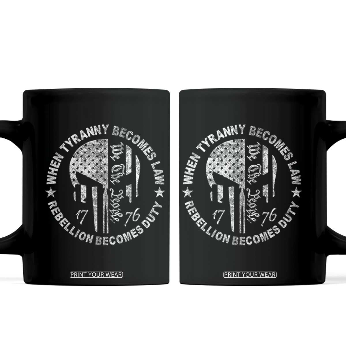 When Tyranny Becomes Law Rebellion Becomes Duty Coffee Mug We The People 1776 American Flag TS10 Black Print Your Wear