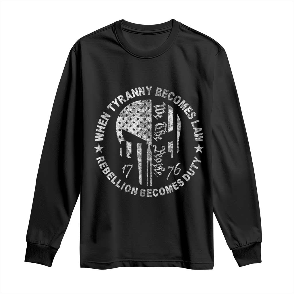 When Tyranny Becomes Law Rebellion Becomes Duty Long Sleeve Shirt - We The People 1776 American Flag TS10 Black Print Your Wear