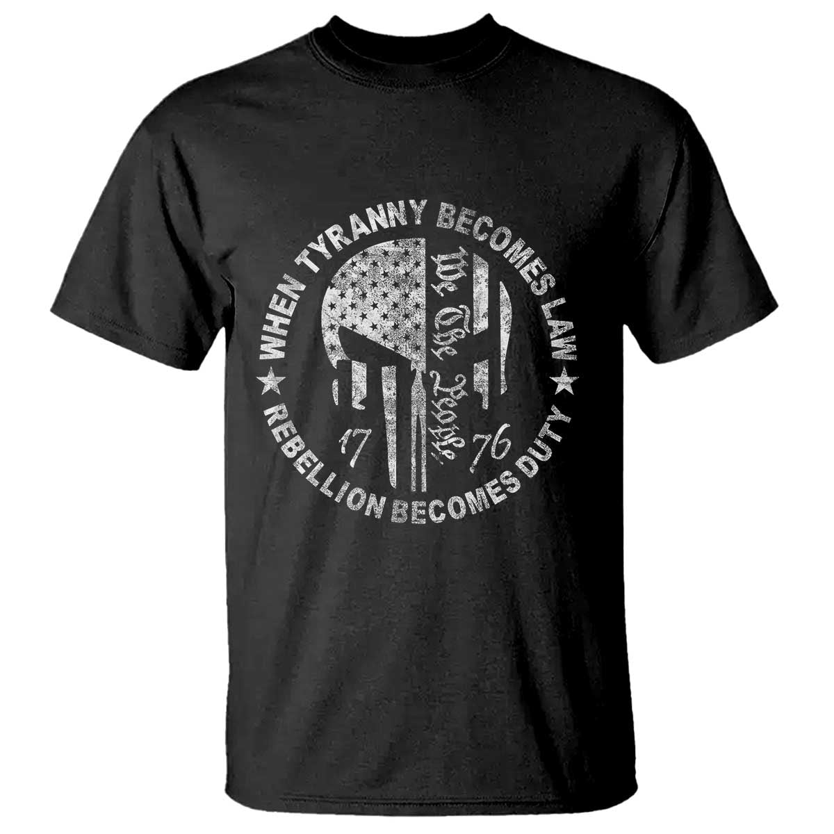 When Tyranny Becomes Law Rebellion Becomes Duty T Shirt We The People 1776 American Flag TS10 Black Print Your Wear
