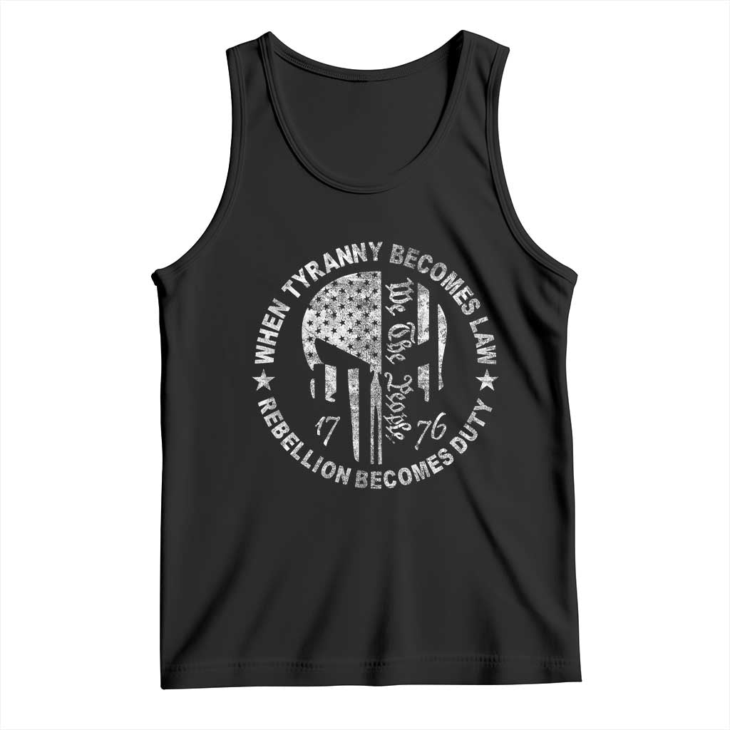 When Tyranny Becomes Law Rebellion Becomes Duty Tank Top We The People 1776 American Flag TS10 Black Print Your Wear