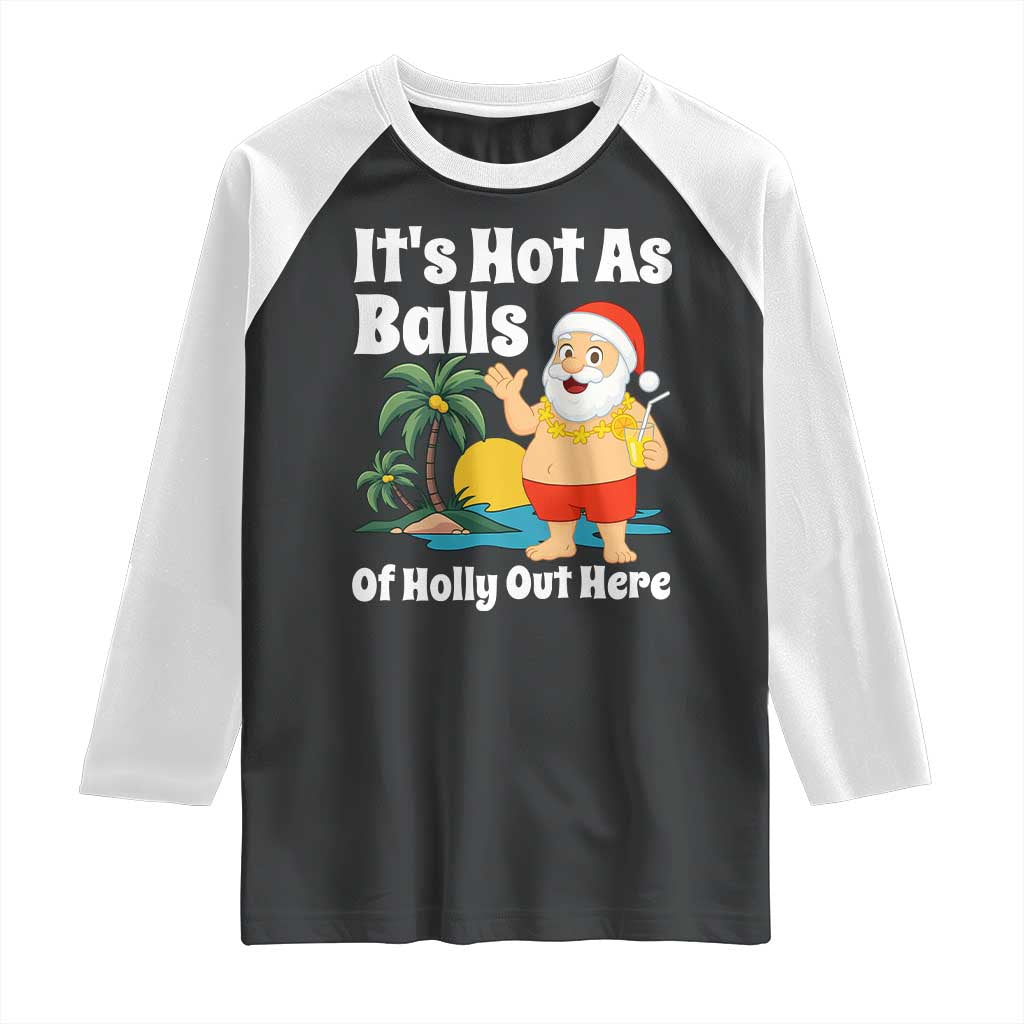 Funny Christmas In July Raglan Shirt Hot As Balls Santa Summer Party TS10 Black White Print Your Wear