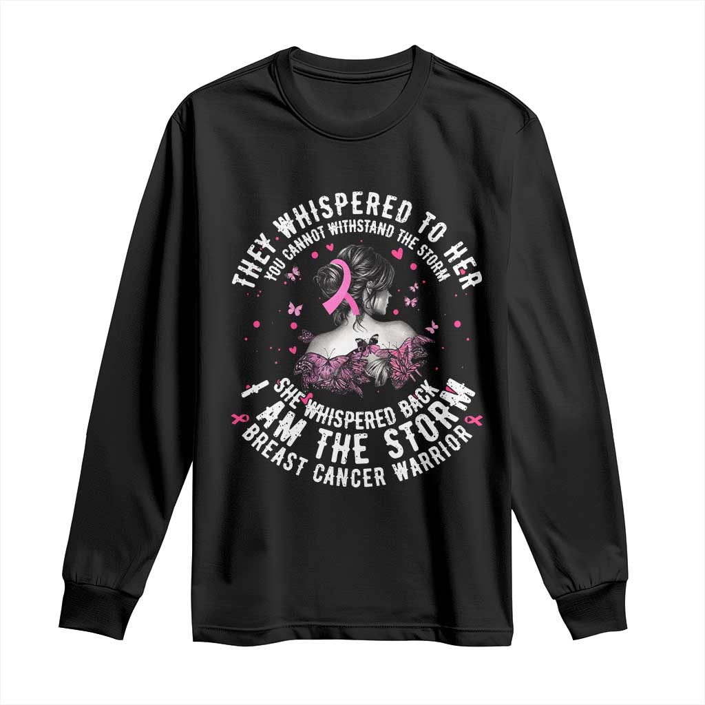 Breast Cancer Long Sleeve Shirt Pink Ribbon I Am Storm TS10 Black Print Your Wear