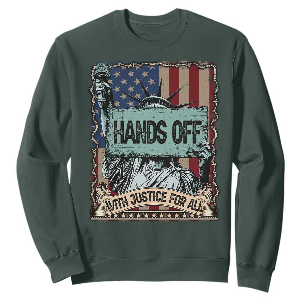 Funny Hands Off With Justice For All Sweatshirt Statue Of Liberty American Flag TS11 Dark Forest Green Print Your Wear