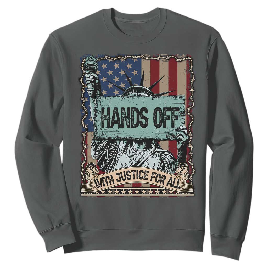 Funny Hands Off With Justice For All Sweatshirt Statue Of Liberty American Flag TS11 Dark Heather Print Your Wear