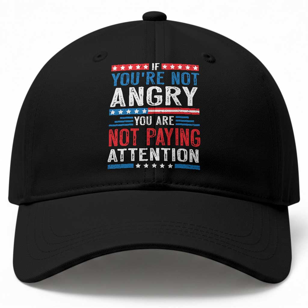 If You Are Not Angry You Are Not Paying Attention Baseball Cap Vintage Stars And Stripes TS11 Print Your Wear