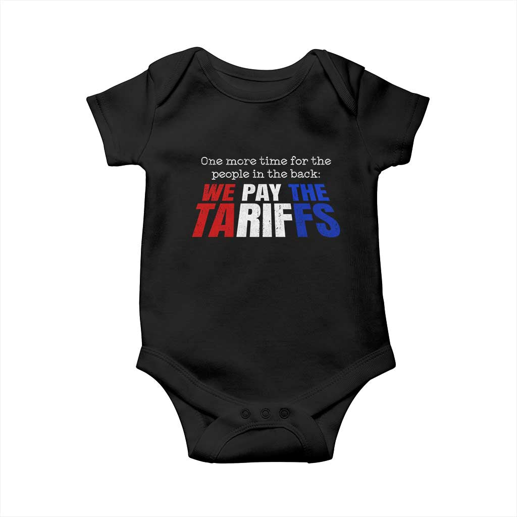 One More Time For The People In The Back We Pay The Tariffs Baby Onesie TS11 Black Print Your Wear