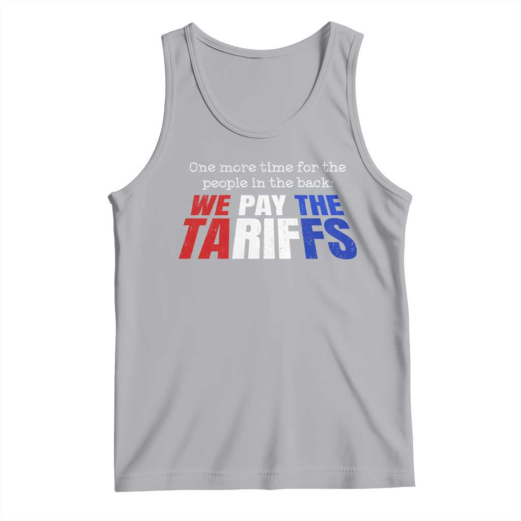 One More Time For The People In The Back We Pay The Tariffs Tank Top TS11 Athletic Heather Print Your Wear