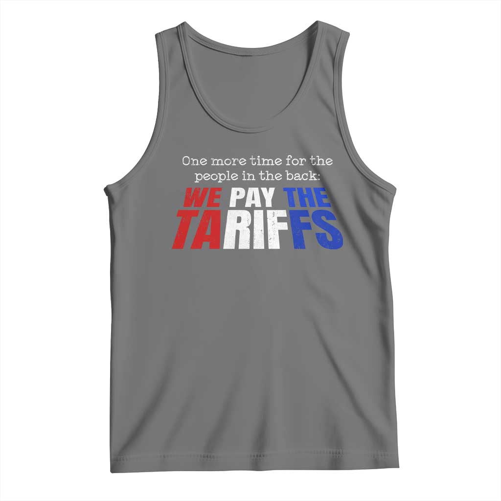 One More Time For The People In The Back We Pay The Tariffs Tank Top TS11 Black Heather Print Your Wear