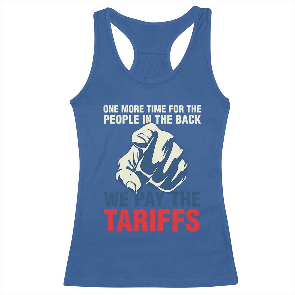 One More Time For The People In The Back We Pay The Tariffs Racerback Tank Top Pointing Hand TS11 Royal Blue Print Your Wear