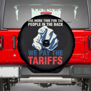 One More Time For The People In The Back We Pay The Tariffs Spare Tire Cover Pointing Hand TS11 Black Print Your Wear