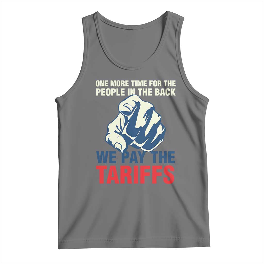 One More Time For The People In The Back We Pay The Tariffs Tank Top Pointing Hand TS11 Black Heather Print Your Wear