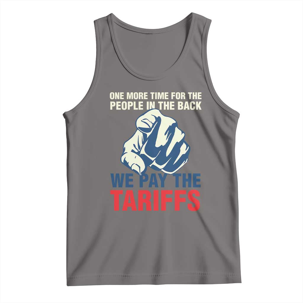 One More Time For The People In The Back We Pay The Tariffs Tank Top Pointing Hand TS11 Deep Heather Print Your Wear