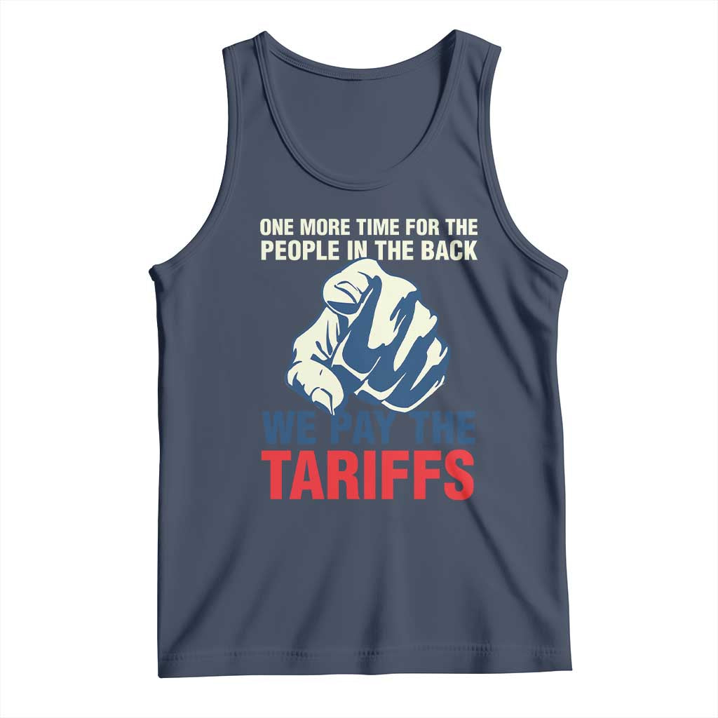 One More Time For The People In The Back We Pay The Tariffs Tank Top Pointing Hand TS11 Navy Print Your Wear
