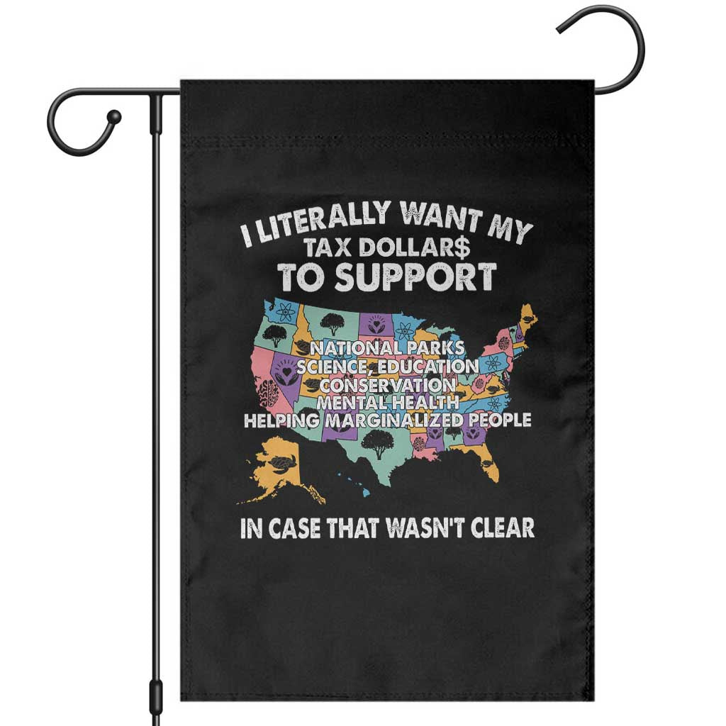 I Literally Want My Tax Dollars To Support National Parks Garden Flag In Case That Wasn't Clear Vintage American Map TS11 Black Print Your Wear