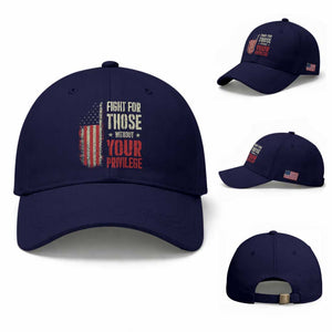 Fight For Those Without Your Privilege Baseball Cap TS11 Baseball Cap Universal Fit Dark Blue Print Your Wear