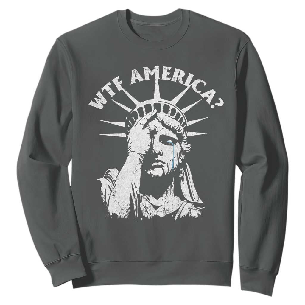 Funny Statue Of Liberty WTF America Sweatshirt TS11 Dark Heather Print Your Wear
