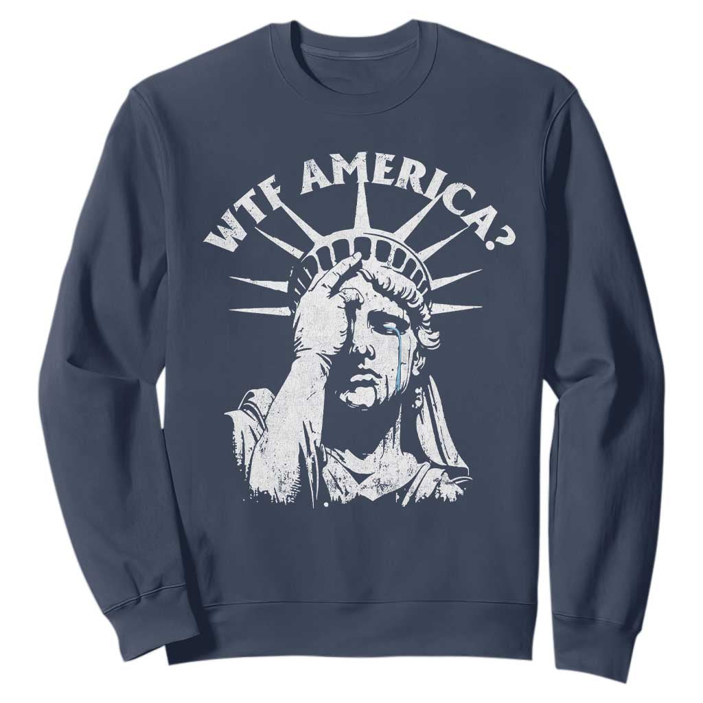 Funny Statue Of Liberty WTF America Sweatshirt TS11 Navy Print Your Wear