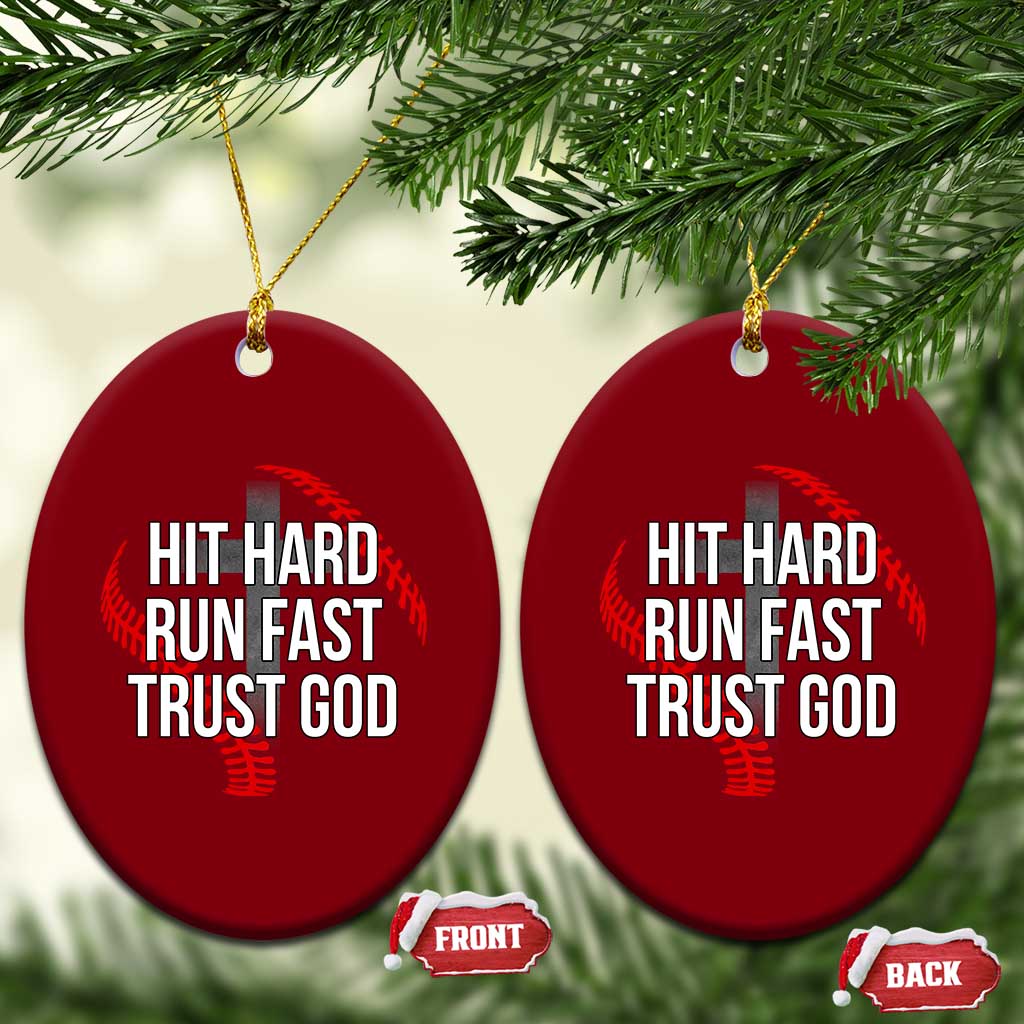 Hit Hard Run Fast Trust God Christian Baseball Ceramic Ornament TS11 Print Your Wear