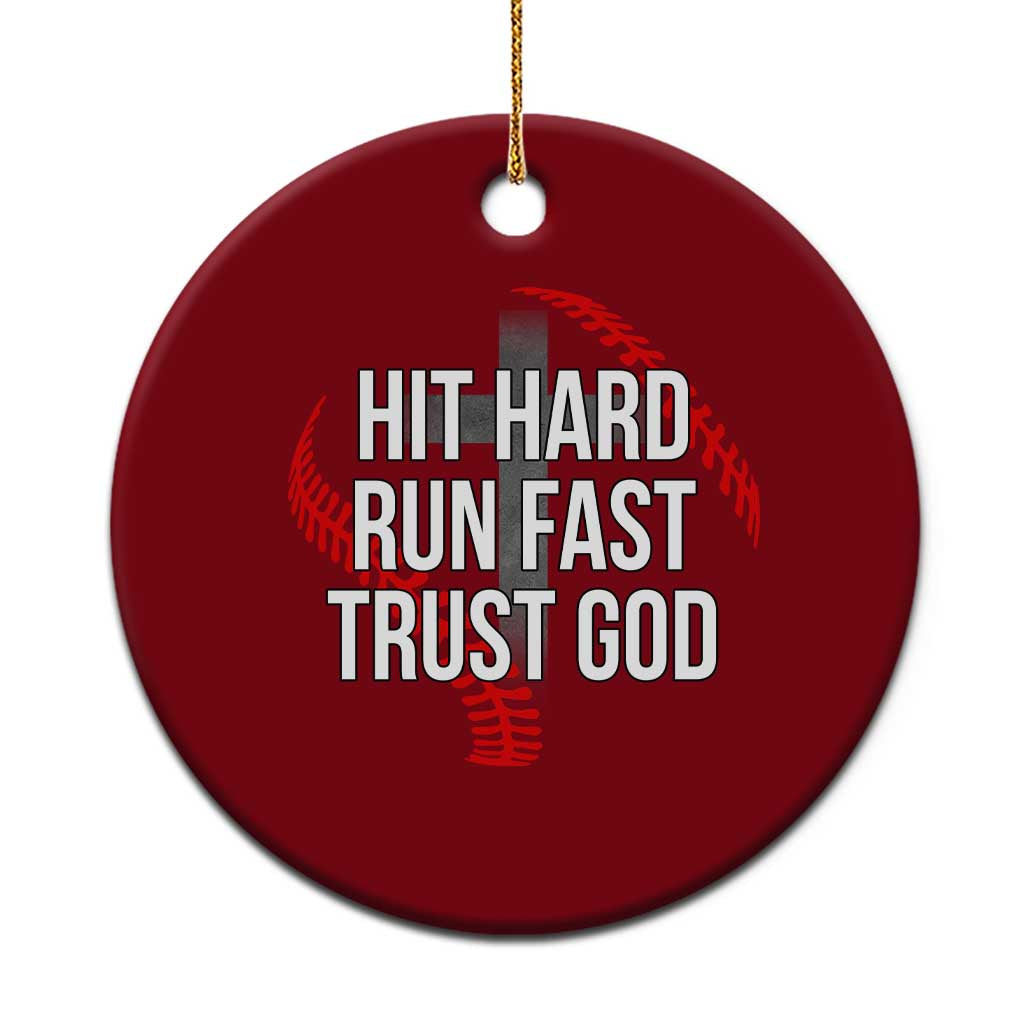 Hit Hard Run Fast Trust God Christian Baseball Ceramic Ornament TS11 1pc Red Print Your Wear