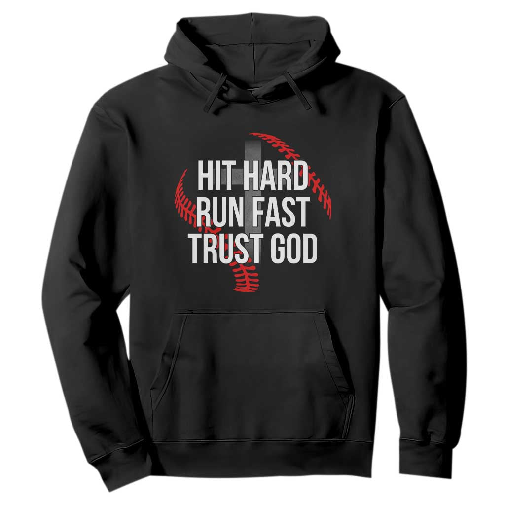 Hit Hard Run Fast Trust God Christian Baseball Hoodie TS11 Black Print Your Wear
