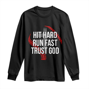 Hit Hard Run Fast Trust God Christian Baseball Long Sleeve Shirt TS11 Black Print Your Wear