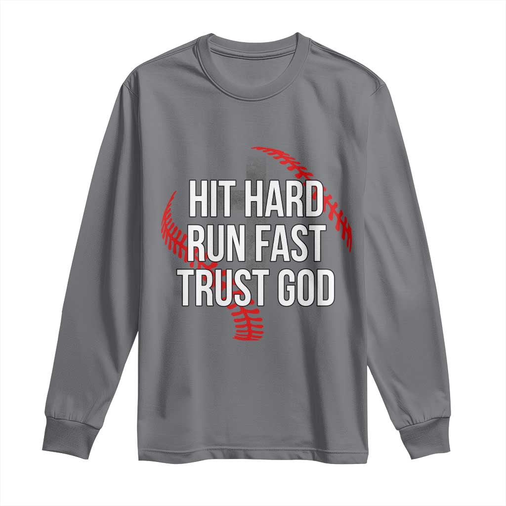 Hit Hard Run Fast Trust God Christian Baseball Long Sleeve Shirt TS11 Charcoal Print Your Wear