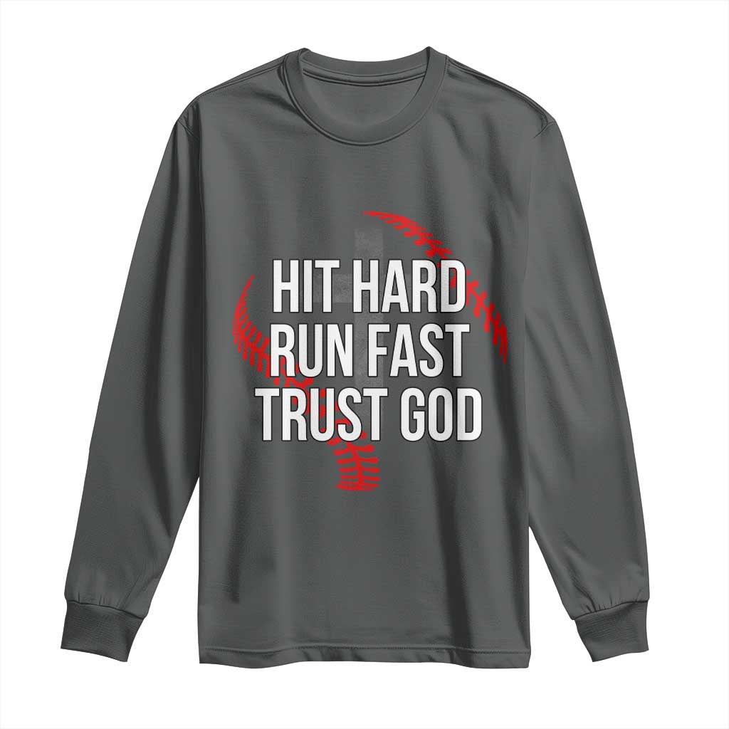 Hit Hard Run Fast Trust God Christian Baseball Long Sleeve Shirt TS11 Dark Heather Print Your Wear