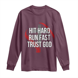 Hit Hard Run Fast Trust God Christian Baseball Long Sleeve Shirt TS11 Maroon Print Your Wear