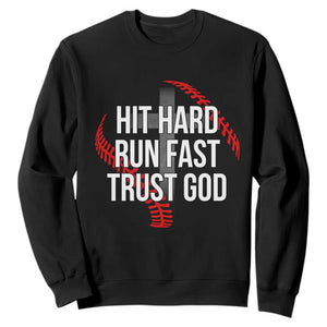 Hit Hard Run Fast Trust God Christian Baseball Sweatshirt TS11 Black Print Your Wear