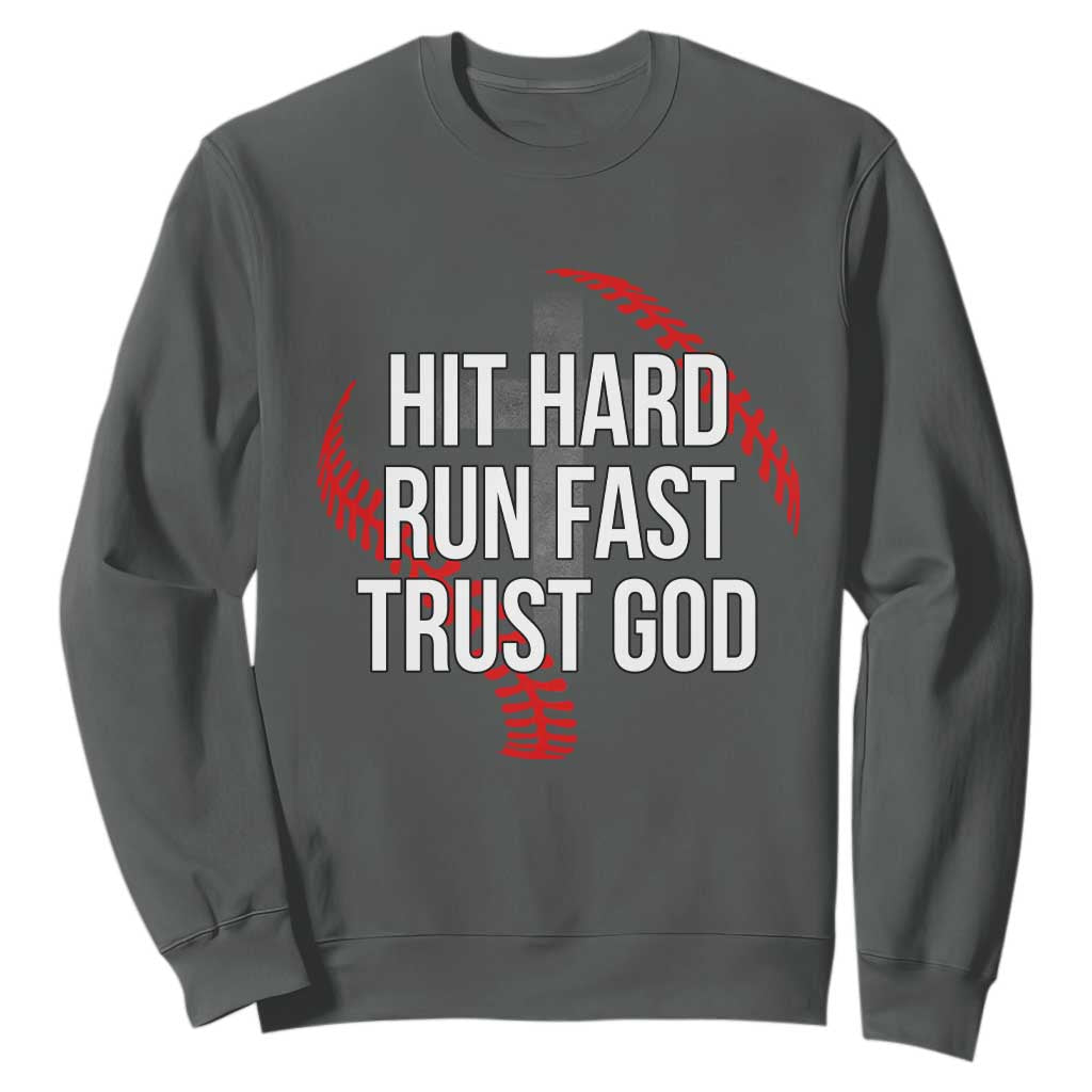 Hit Hard Run Fast Trust God Christian Baseball Sweatshirt TS11 Dark Heather Print Your Wear