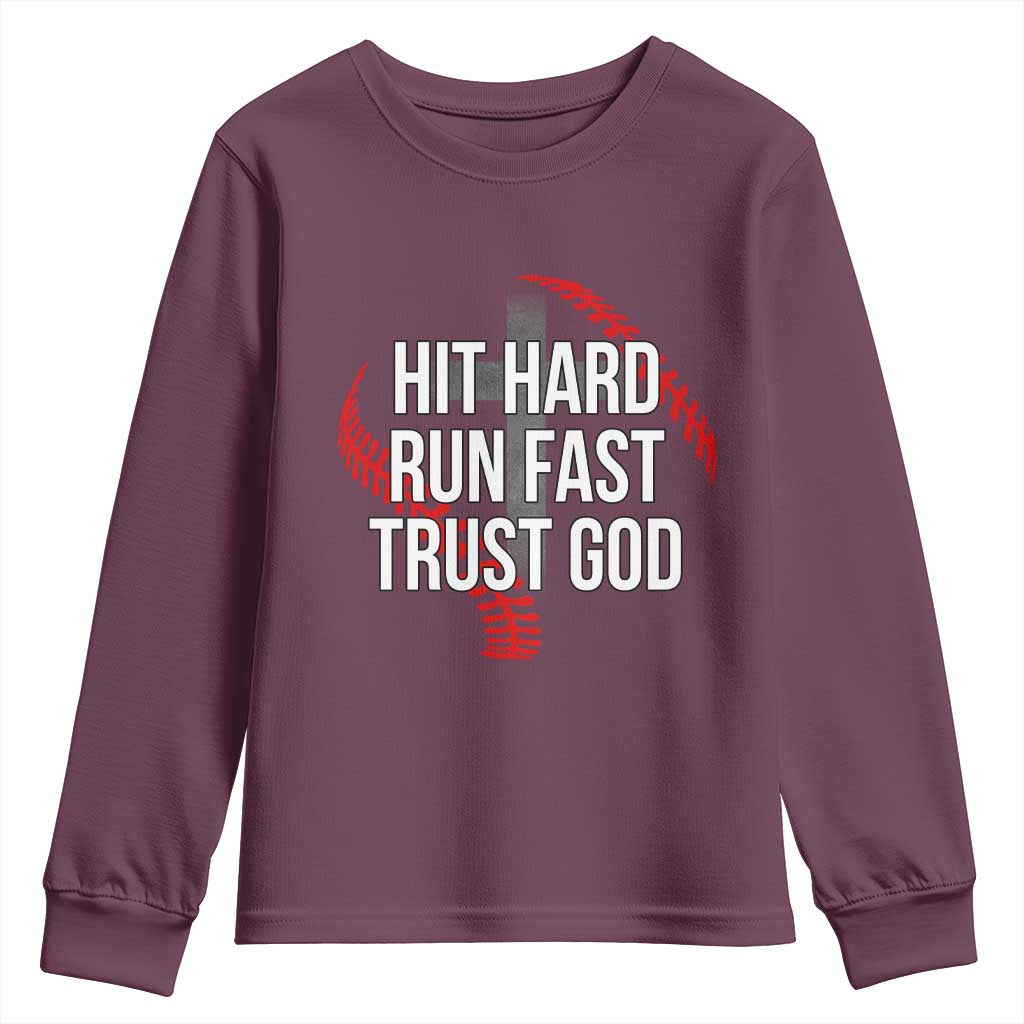 Hit Hard Run Fast Trust God Christian Baseball Youth Sweatshirt TS11 Maroon Print Your Wear