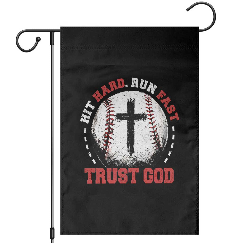Hit Hard Run Fast Trust God Garden Flag Christian Baseball