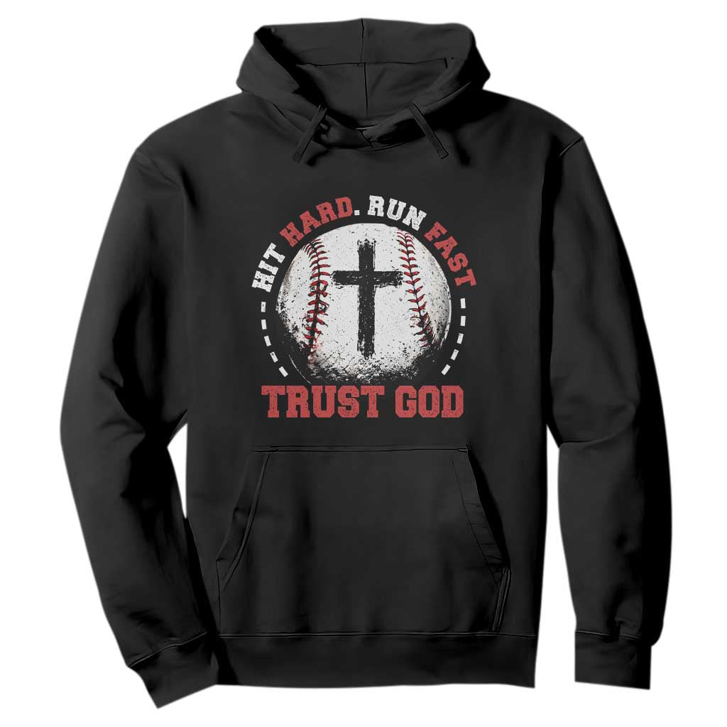 Hit Hard Run Fast Trust God Hoodie Christian Baseball
