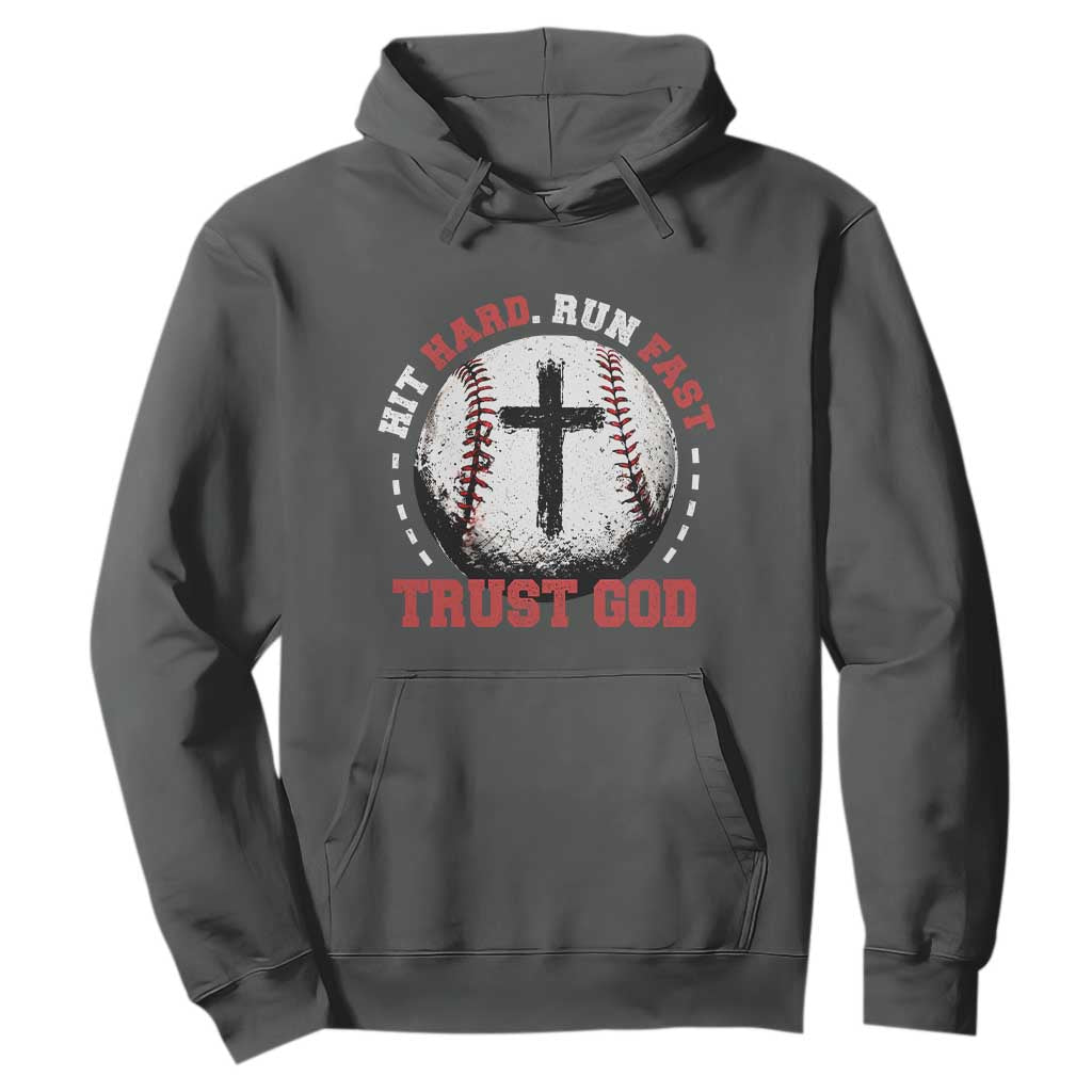 Hit Hard Run Fast Trust God Hoodie Christian Baseball