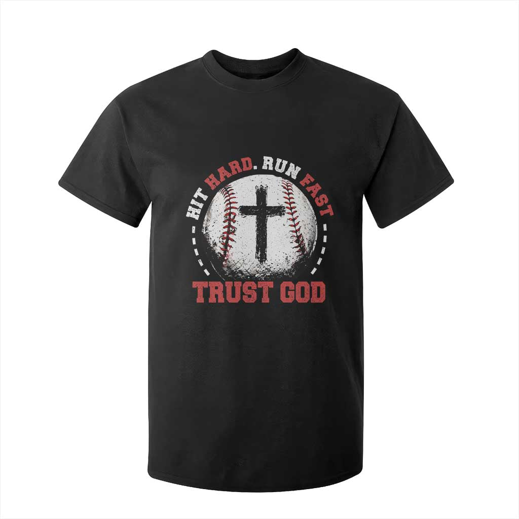 Hit Hard Run Fast Trust God T Shirt For Kid Christian Baseball