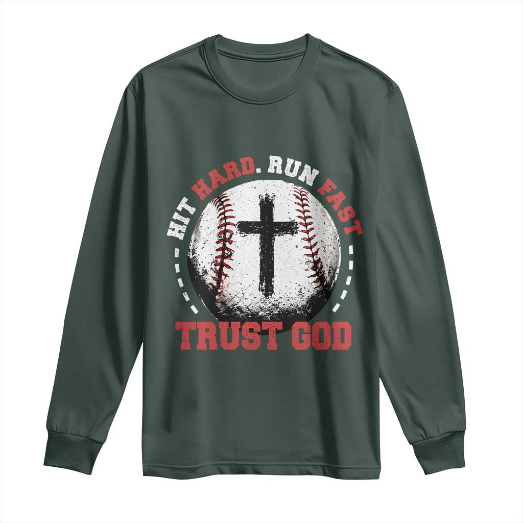 Hit Hard Run Fast Trust God Long Sleeve Shirt Christian Baseball